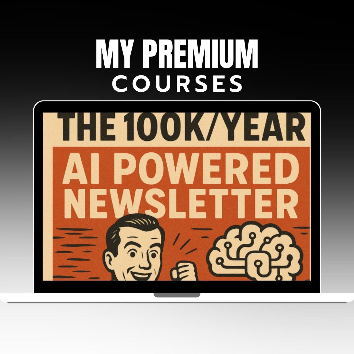 Ben Adkins – The 100k-Year AI Powered Newsletter on My Premium Courses