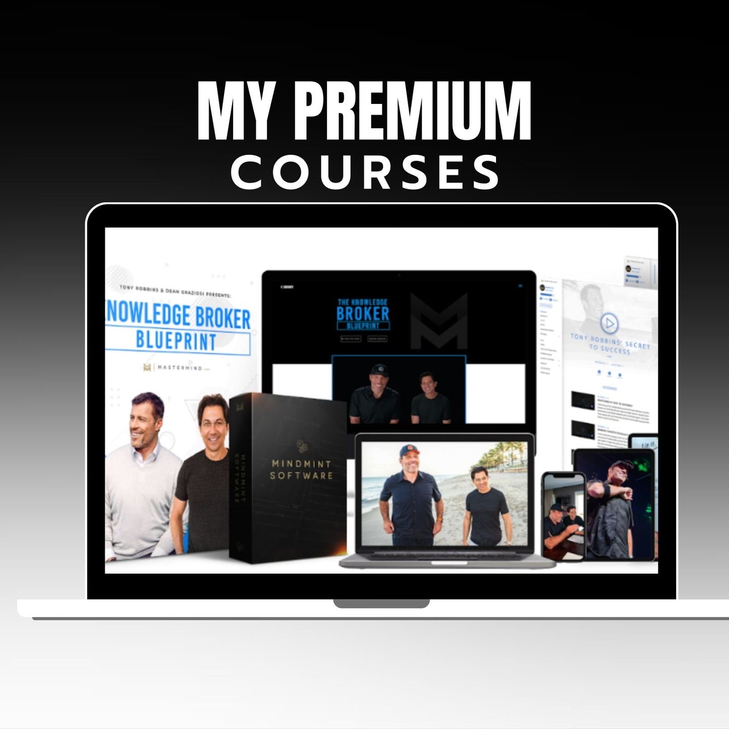 Tony Robbins & Dean Graziosi – The Knowledge Broker Blueprint on My Premium Courses