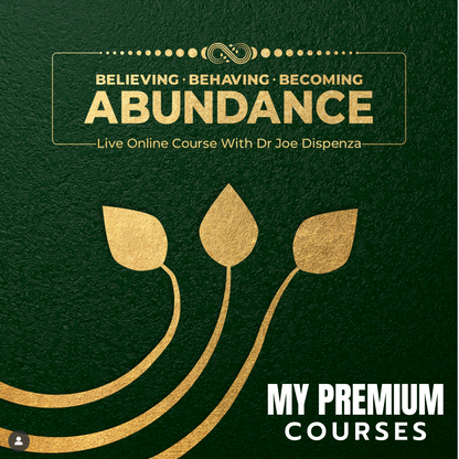 Believing, Behaving, Becoming Abundance Live Online Course by Dr. Joe Dispenza 2025