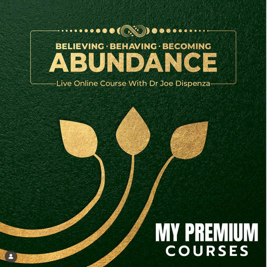 Believing, Behaving, Becoming Abundance Live Online Course by Dr. Joe Dispenza 2025