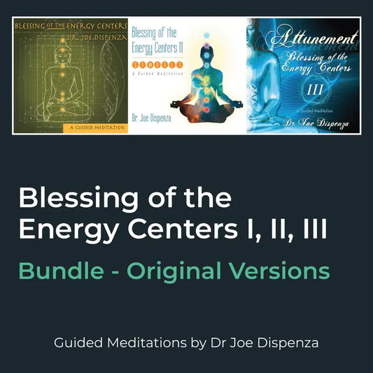 Dr. Joe Dispenza - Blessing of the Energy Centers I - III Bundle – Original Versions