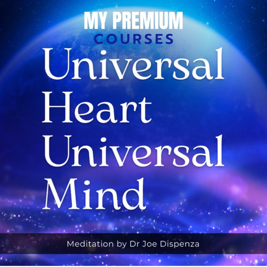 Dr Joe Dispenza - Universal Heart Universal Mind Meditation on mypremiumcourses.com