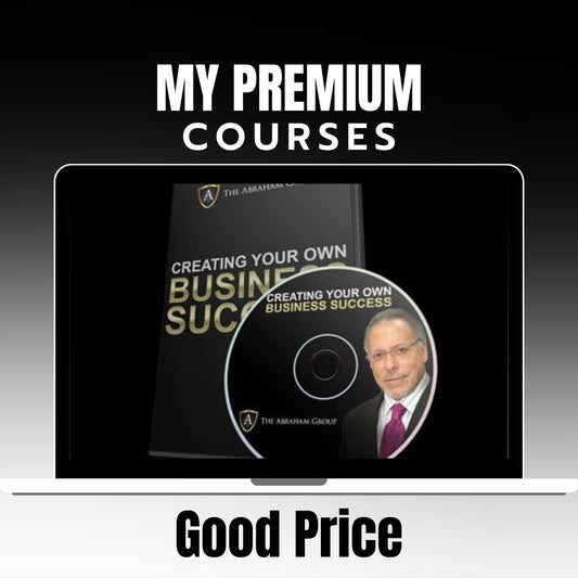 Jay Abraham – Creating Your Own Business Success on mypremiumcourses.com