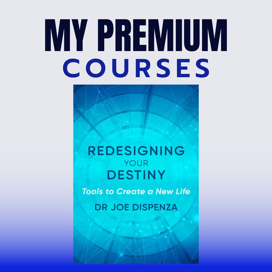 Joe Dispenza - Redesigning Your Destiny