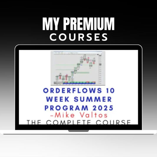 Mike Valtos – Orderflows 10 Week Summer Program 2025 on mypremiumcourses.com
