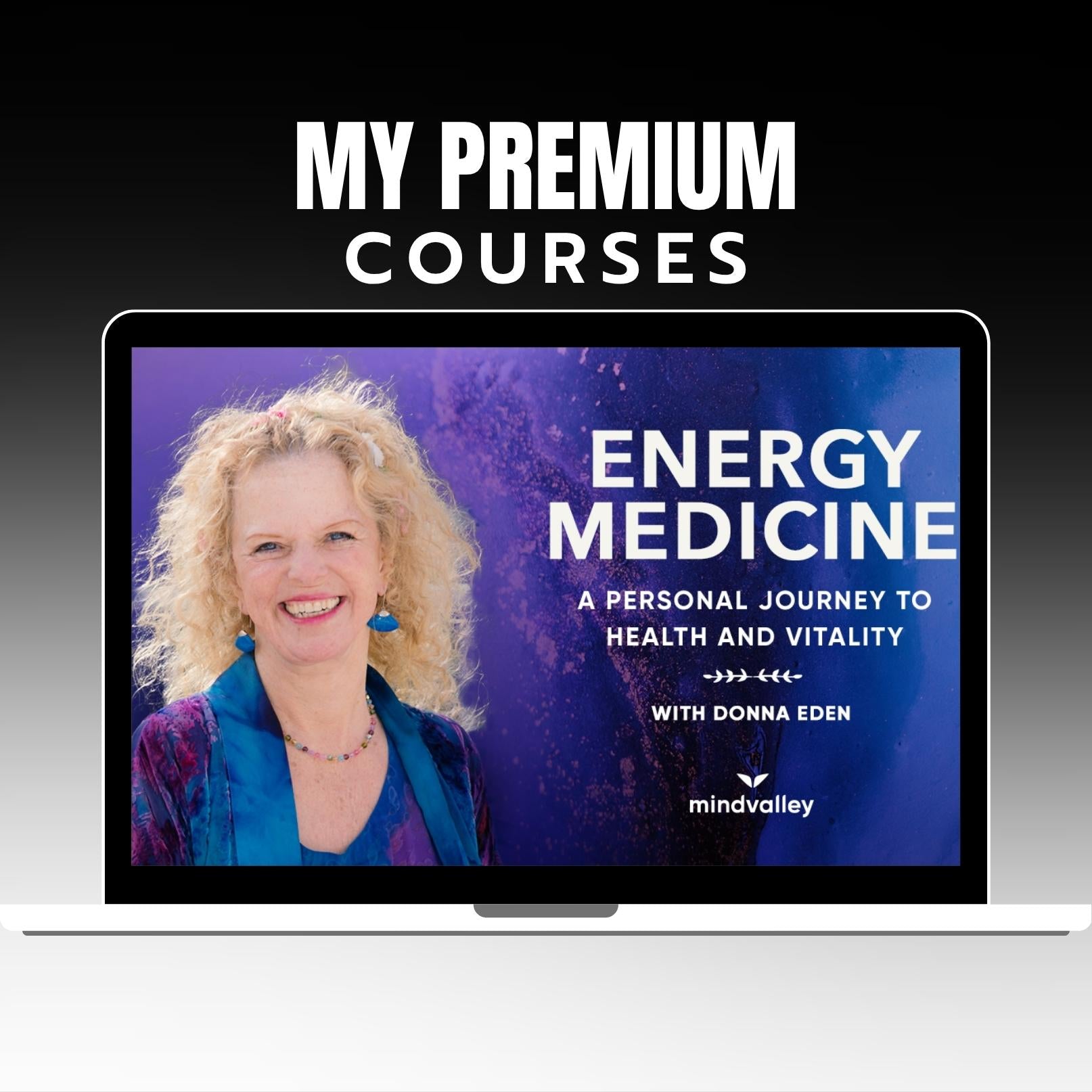 Energy Medicine with Donna Eden on My Premium Courses