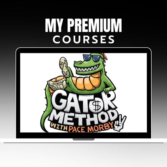 Pace Morby – Gator Method Course on My Premium Courses