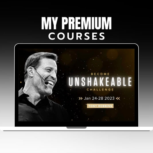 Tony Robbins - Become Unshakeable Challenge 2023 on My Premium Courses
