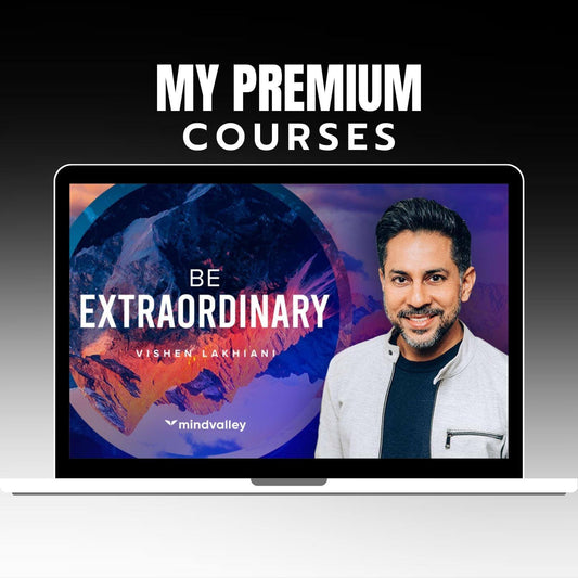 Vishen Lakhiani - Be Extraordinary on My Premium Courses