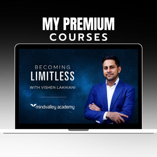 Vishen Lakhiani – Becoming Limitless on My Premium Courses